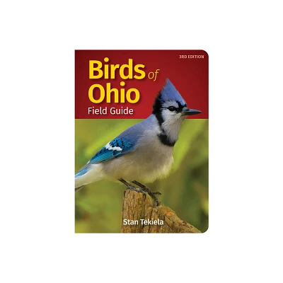 Birds of Ohio Field Guide - (Bird Identification Guides) 3rd Edition by Stan Tekiela (Paperback)