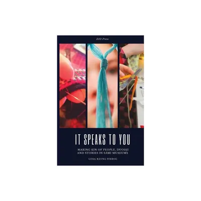 It Speaks to You - by Liisa-Rvn Finbog (Paperback)