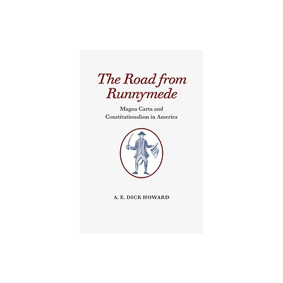 The Road from Runnymede - by A E Dick Howard (Paperback)