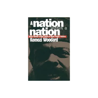 A Nation within a Nation - by Komozi Woodard (Paperback)