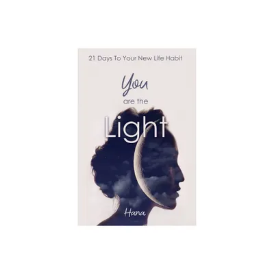 You are the Light - by Hana (Paperback)