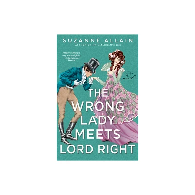 The Wrong Lady Meets Lord Right - by Suzanne Allain (Paperback)