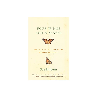 Four Wings and a Prayer - by Sue Halpern (Paperback)