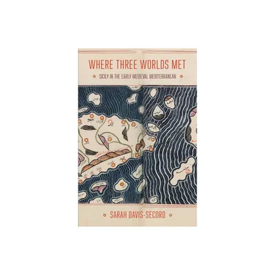 Where Three Worlds Met - by Sarah C Davis-Secord (Paperback)