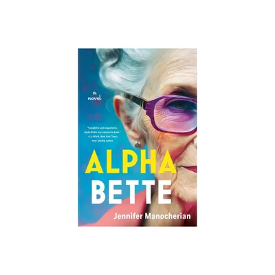 Alpha Bette - by Jennifer Manocherian (Paperback)