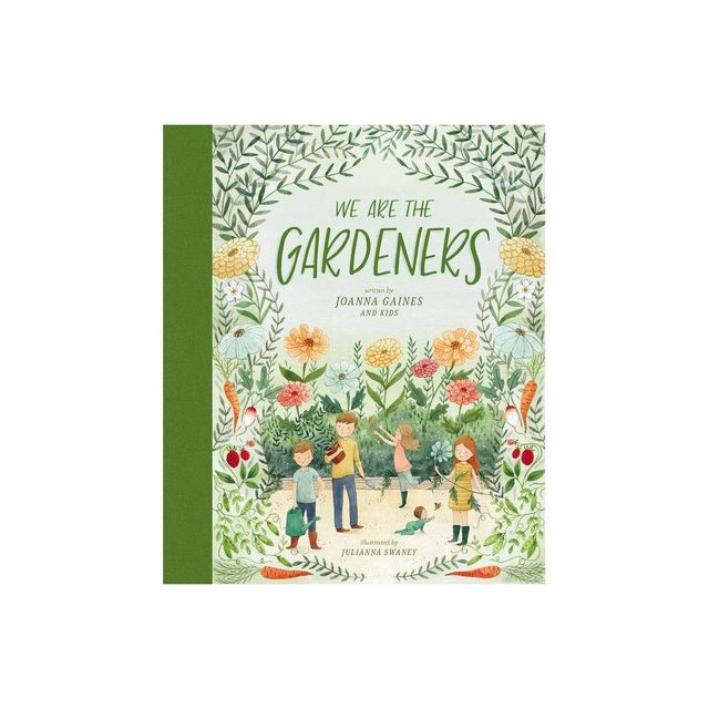 We Are the Gardeners (Hardcover) - by Joanna Gaines and Julianna Swaney