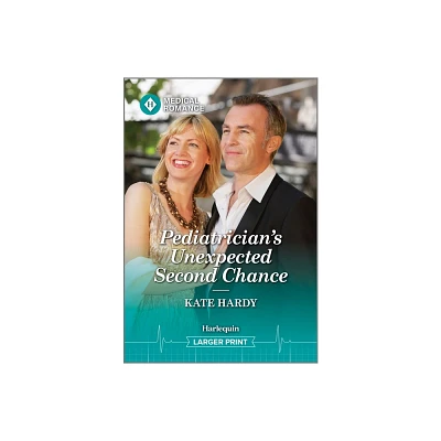 Pediatricians Unexpected Second Chance - Large Print by Kate Hardy (Paperback)