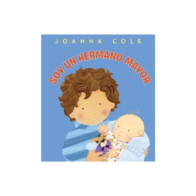 Soy Un Hermano Mayor - by Joanna Cole (Hardcover)