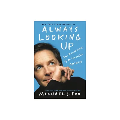 Always Looking Up - by Michael J Fox (Paperback)