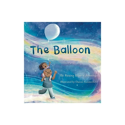 The Balloon - by Keaira Brown-Jennings (Hardcover)