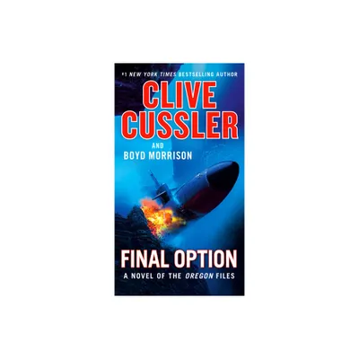 Final Option - (Oregon Files) by Clive Cussler & Boyd Morrison (Paperback)