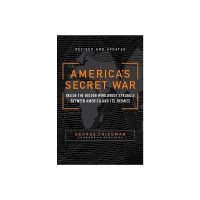 Americas Secret War - by George Friedman (Paperback)