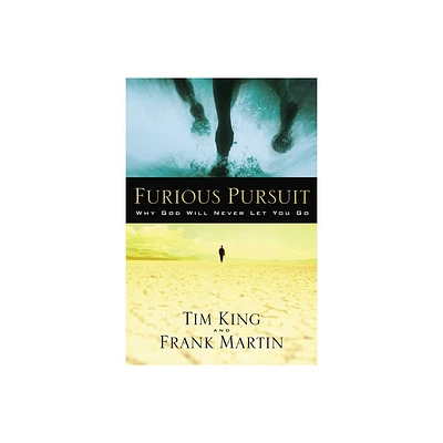 Furious Pursuit - by Tim King & Frank Martin (Paperback)