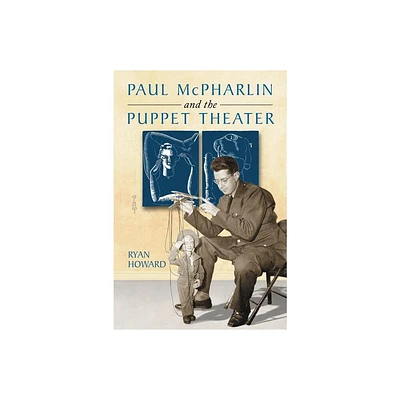 Paul McPharlin and the Puppet Theater - by Ryan Howard (Paperback)