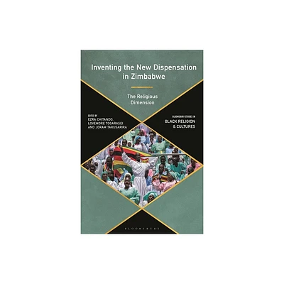 Inventing the New Dispensation in Zimbabwe - (Bloomsbury Studies in Black Religion and Cultures) (Hardcover)