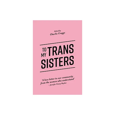 To My Trans Sisters - by Charlie Craggs (Paperback)