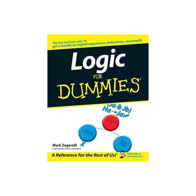 Logic for Dummies - (For Dummies) by Mark Zegarelli (Paperback)