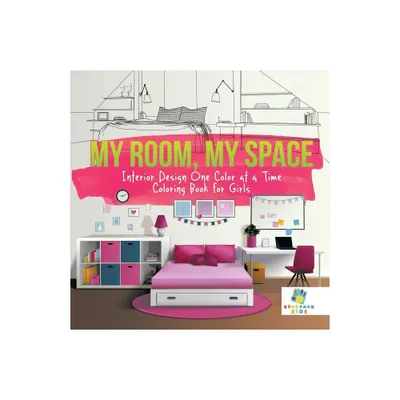 My Room, My Space Interior Design One Color at a Time Coloring Book for Girls - by Educando Kids (Paperback)