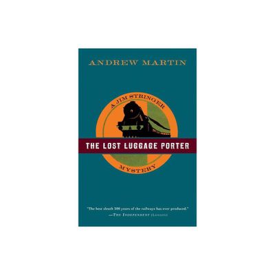 The Lost Luggage Porter - (Jim Stringer Mysteries) by Andrew Martin (Paperback)