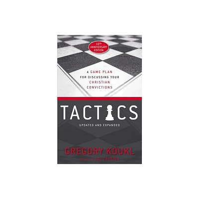 Tactics, 10th Anniversary Edition - by Gregory Koukl (Paperback)