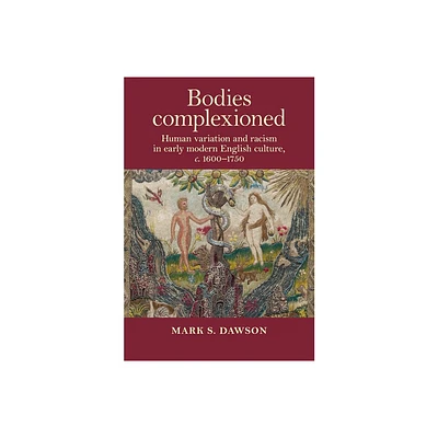 Bodies Complexioned - by Mark Dawson (Paperback)