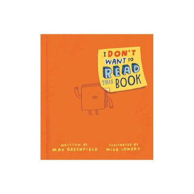 I Dont Want to Read This Book - by Max Greenfield (Hardcover)