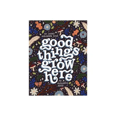 Good Things Grow Here - by Elizabeth Gray (Paperback)