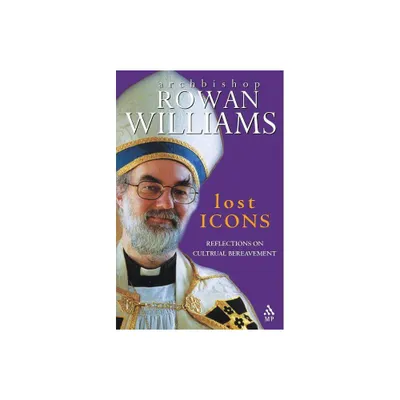 Lost Icons - by Rowan Williams (Paperback)