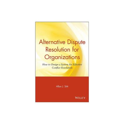 Alternative Dispute Resolution for Organizations - by Allan J Stitt (Paperback)