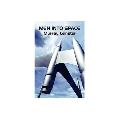 Men Into Space - by Murray Leinster (Paperback)