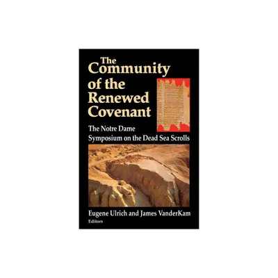 Community of the Renewed Covenant - (Christianity and Judaism in Antiquity) by Eugene Ulrich & James VanderKam (Paperback)