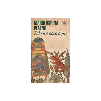 Solo Un Poco Aqu / Just Here for a While - by Mara Ospina Pizano (Paperback)