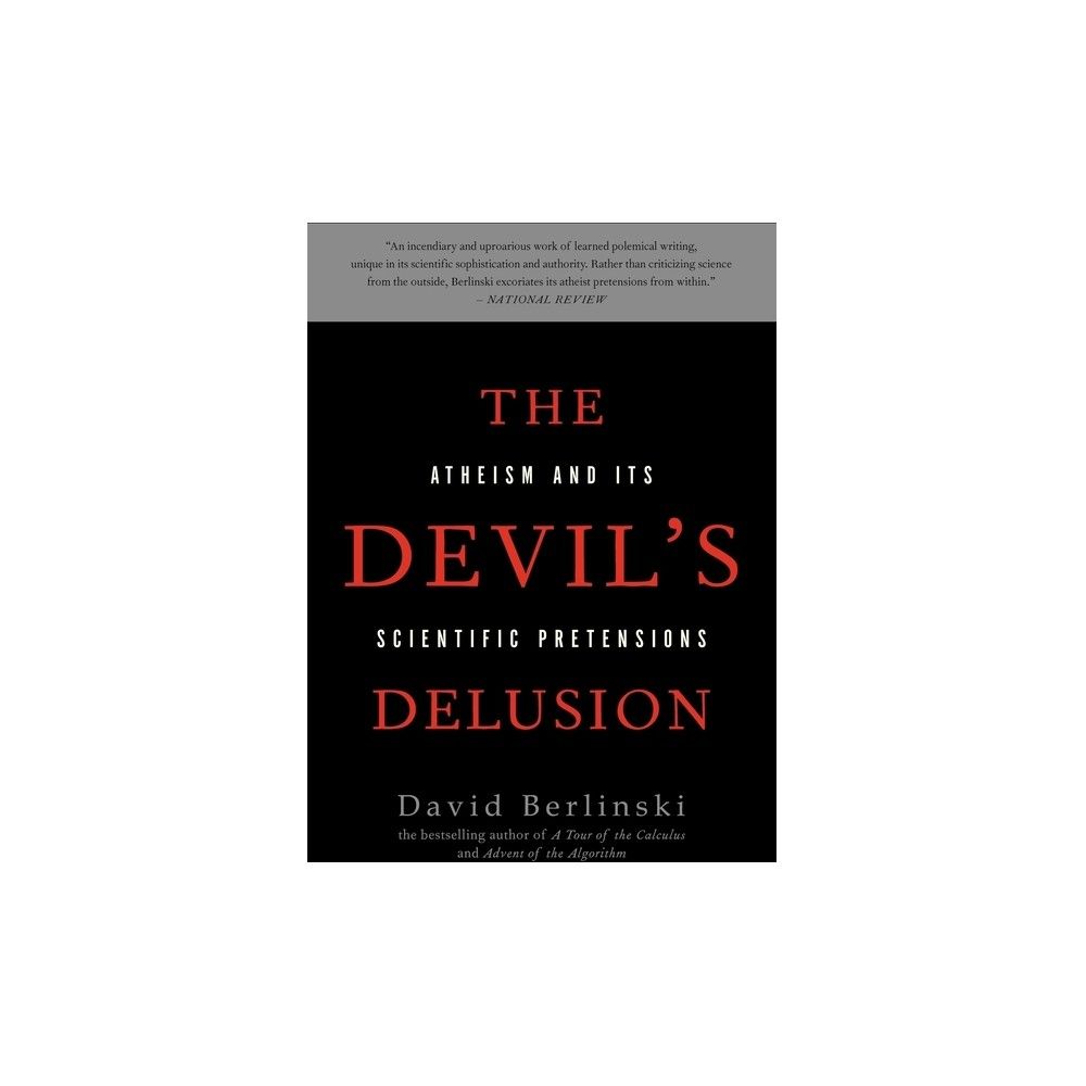 The Devil's Delusion: Atheism and Its Scientific Pretensions by