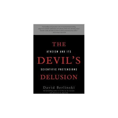 The Devils Delusion - by David Berlinski (Paperback)