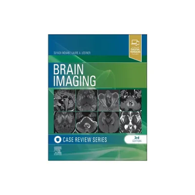 Brain Imaging Case Review - 3rd Edition by Suyash Mohan & Laurie A Loevner (Paperback)