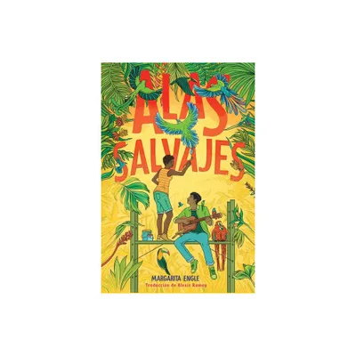 Alas Salvajes (Wings in the Wild) - by Margarita Engle (Paperback)