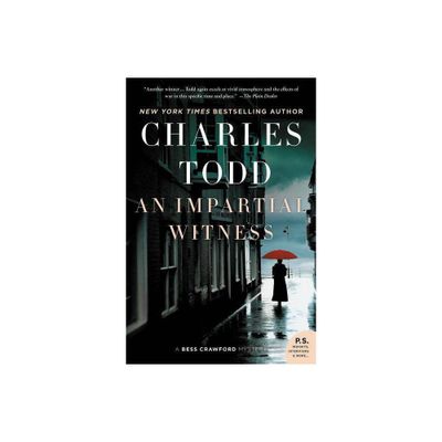 An Impartial Witness - (Bess Crawford Mysteries) by Charles Todd (Paperback)