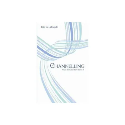 Channelling - by Lita de Alberdi (Paperback)