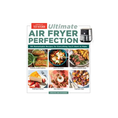 Ultimate Air Fryer Perfection - by Americas Test Kitchen (Paperback)