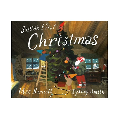 Santas First Christmas - by Mac Barnett (Hardcover)