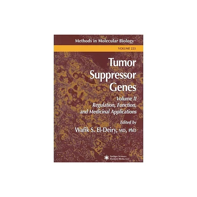 Tumor Suppressor Genes - (Methods in Molecular Biology) by Wafik S El-Deiry (Paperback)