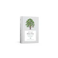 How to Be More Tree - by Potter Gift (Hardcover)