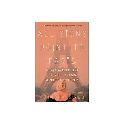 All Signs Point to Paris - by Natasha Sizlo (Paperback)