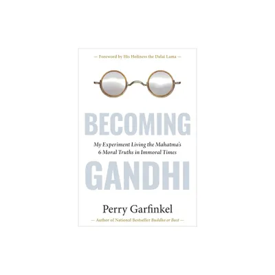 Becoming Gandhi - by Perry Garfinkel (Hardcover)