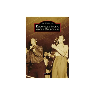 Knoxville Music Before Bluegrass - by Tim Sharp (Paperback)