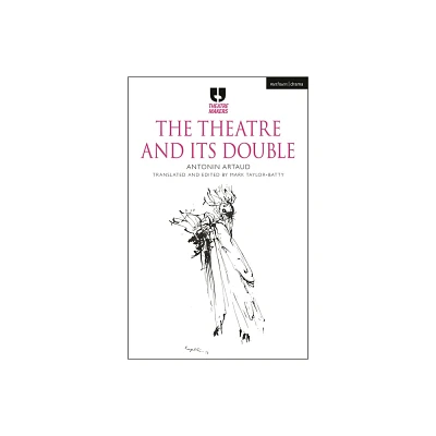 The Theatre and Its Double - (Theatre Makers) by Antonin Artaud (Hardcover)