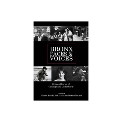 Bronx Faces and Voices - (Grover E. Murray Studies in the American Southwest) by Emita Brady Hill & Janet Butler Munch (Hardcover)