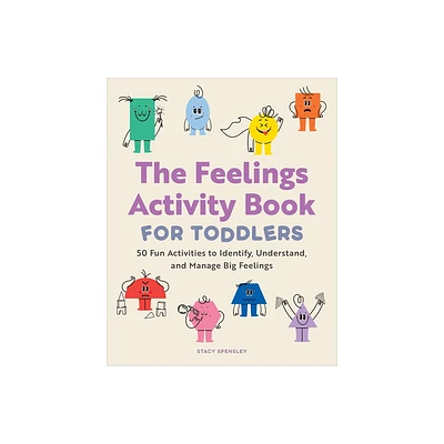 The Feelings Activity Book for Toddlers - by Stacy Spensley (Paperback)