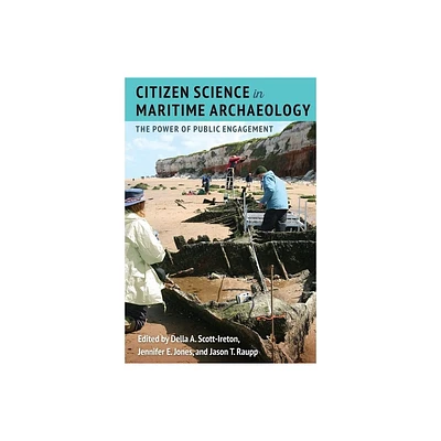 Citizen Science in Maritime Archaeology - by Della A Scott-Ireton & Jennifer E Jones & Jason T Raupp (Hardcover)