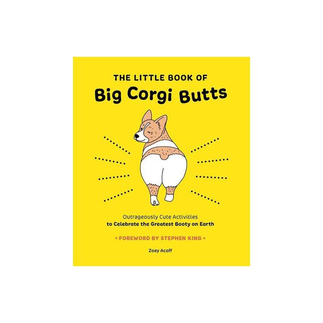 The Little Book of Big Corgi Butts - by Zoey Acoff (Paperback)